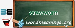 WordMeaning blackboard for strawworm